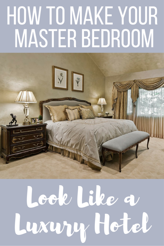 How to Jazz up Your Master Bedroom to Make It Look Like The Ritz